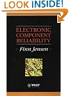 Electronic Component Reliability: Fundamentals, Modelling, Evaluation, and Assurance (Quality and Reliability Engineering Series)