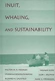 Inuit, Whaling and Sustainability (Contemporary Native American Communities)