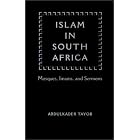 Islam in South Africa: Mosques, Imams, and Sermons by ABDULKADER I. TAYOB