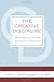 The Creative Discipline: Mastering the Art and Science of Innovation Image of The Creative Discipline: Mastering the Art and Science of Innovation
