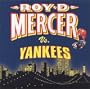 Roy D Mercer Vs Yankees