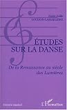 Revue Editions L'Harmattan  / Etudes sur la danse : De la Renaissance au siècle des Lumières