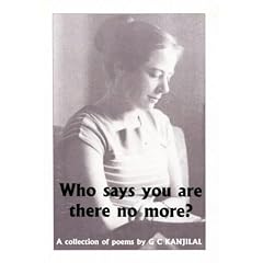Who Says You are There No More?: A Collection of Poems by G.C.Kanjilal