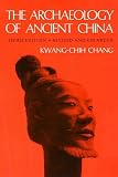 cover of The Archaeology of Ancient China, Fourth Edition, Revised and Enlarged
