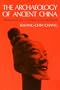 The Archaeology of Ancient China, Fourth Edition, Revised and Enlarged