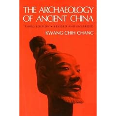 The Archaeology of Ancient China, Fourth Edition, Revised and Enlarged