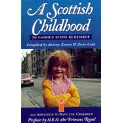 A Scottish Childhood: 70 famous Scots remember: v. 1