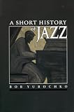 A Short History of Jazz