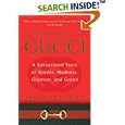The House of Gucci: A Sensational Story of Murder, Madness, Glamour, and Greed