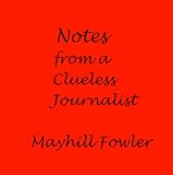 Notes from a Clueless Journalist: Media, Bias and the Great Election of 2008
