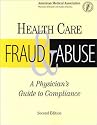 Health Care Fraud and Abuse: A Physician's Guide to Compliance (Billing and Compliance)