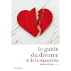 Le guide du divorce et de la s�paration