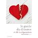Le guide du divorce et de la s�paration