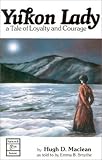 Yukon Lady: A Tale of Loyalty and Courage