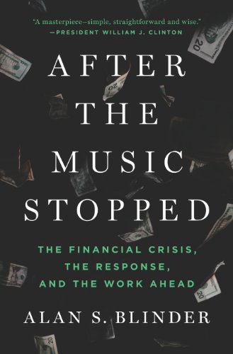 After the Music Stopped: The Financial Crisis, the Response, and the Work Ahead After the Music Stopped: The Financial Crisis, the Response, and the Work Ahead