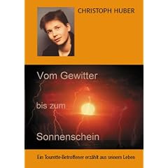 Vom Gewitter bis zum Sonnenschein: Ein Tourette-Betroffener erz�hlt aus seinem Leben
