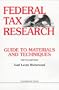 Federal Tax Research Guide to Materials and Techniques: Guide to Materials and Techniques (University Textbook Series)