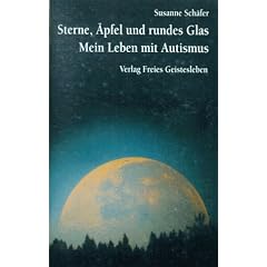 Sterne, �pfel und rundes Glas. Mein Leben mit Autismus