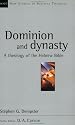 Dominion and Dynasty: A Biblical Theology of the Hebrew Bible (New Studies in Biblical Theology 15)