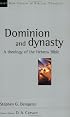 Dominion and Dynasty: A Biblical Theology of the Hebrew Bible (New Studies in Biblical Theology 15)