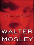 Little Scarlet: An Easy Rawlins Novel