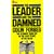The Leader and the Damned