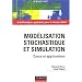 Mod�lisation stochastique et simulation : Cours et applications