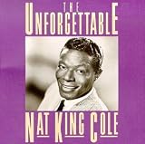 The Unforgettable Nat King Cole