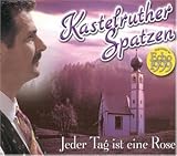 Jeder Tag Ist Eine Rose - Kastelruther Spatzen