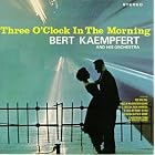 Three O'Clock in the Morning by Bert Kaempfert