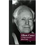 Elliott Carter: A Guide to Research (Composer Resource Manuals) book cover