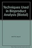 Techniques used in bioproduct analysis