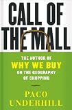 Call of the Mall: The Geography of Shopping by the Author of Why We Buy