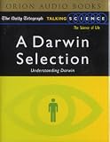 A Darwin Selection: Understanding Darwin ( Daily Telegraph Talking Science)