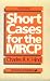 Short Cases for the Mrcp (MRCP Study Guides)