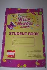 Admit One Roald Dahl's Willy Wonka Junior Student Book (MTI'S BROADWAY JR. COLLECTION)