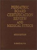  : Pediatric Board Certification Review: An Excellent Guide, An Essential Tool for Board Certification