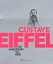 Gustave Eiffel : Le magicien du fer