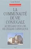 Revue Cerf  / La communauté de vie conjugale au regard des lois de l'Eglise catholique : Les étapes d'une évolution, du Code de 1917 au concile Vatican II et au Code de 1983