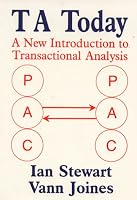 TA Today: A New Introduction to Transactional Analysis