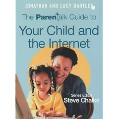 "Parentalk" Guide to Your Child and the Internet