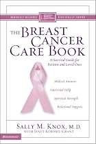 The Breast Cancer Care Book: A Survival Guide for Patients and Loved Ones (Christian Medical Association)