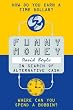 Funny Money: In Search of Alternative Cash