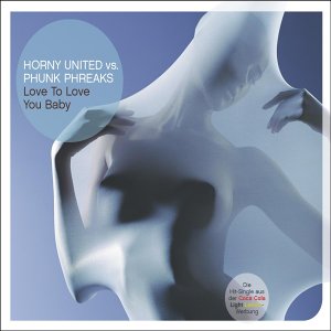 Horny United - Love to Love You Baby - Zortam Music
