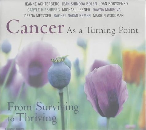 Cancer As a Turning Point: From Surviving to Thriving