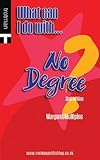 What can I do with - no degree?