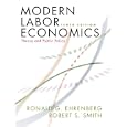 Modern Labor Economics: Theory and Public Policy (10th Edition) (Addison-Wesley Series in Economics)
