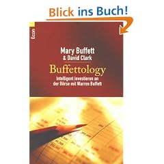 Buffettology. Intelligent investieren an der B�rse mit Warren Buffett.