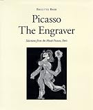 Picasso The Engraver : Selections From The Musée Picasso, Paris