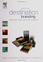 Destination Branding: Creating the Unique Destination Proposition